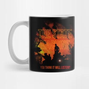 The State Machine - You Think It Will Listen? Mug